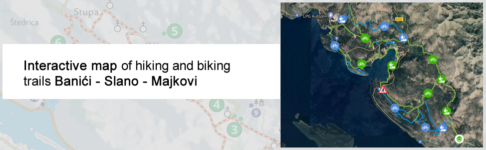 Interactive map of hiking and biking trails Banići - Slano - Majkovi / Interaktivna mapa pjesačkih i biciklističkih staza Banići – Slano – Majkovi